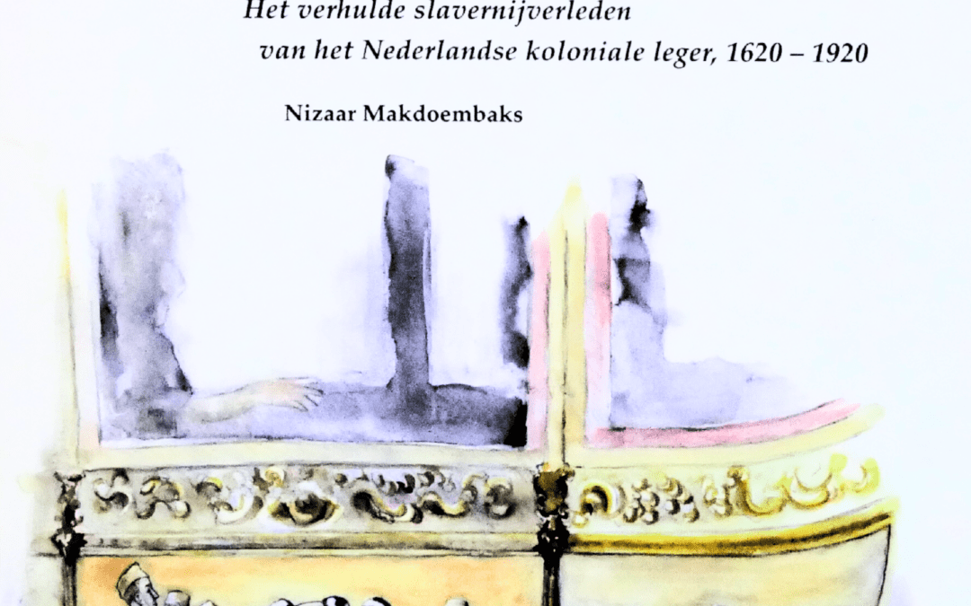 Wegwerp vrouwen; het verhulde slavernijverleden van het Nederlandse koloniale leger, 1620 – 1920